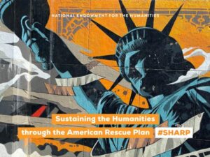 ad with statue of liberty and text "sustaining the humanities through the american rescue plan #sharp"