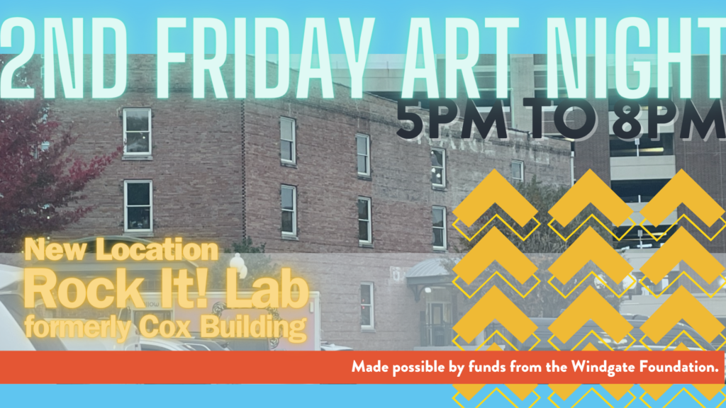 2nd friday art night 5pm to 8pm with Rock It! Lab in background